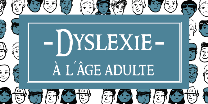 Dyslexie adulte : Quel comportement adopter ? - CultureDys